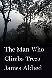 The Man Who Climbs Trees