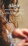 Alaya: And Other Science Fiction/Fantasy Short Stories (English Edition)