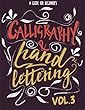 Calligraphy & Hand Lettering: A Guide for Beginner's Practice Book - Calligraphy and Hand Lettering Practice, Project and Alphabet Drill Vol.3: Hand Lettering
