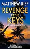 Revenge in the Keys: A Logan Dodge Adventure (Florida Keys Adventure Series Book 3)
