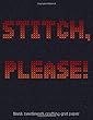 Stitch, Please! blank needlework crafting grid paper: 8.5"x11" 100-page blank 5x5 grid graph crafting paper