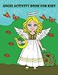 Angel Activity Book for Kids: : Activity Book for Kids in Angel and Fairies Theme. Fun with Coloring Pages, Color by Number, Count the Number, Trace Lines and Numbers, Drawing Using Grid and More. (Activity Book for Kids Ages 3-5)