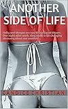ANOTHER SIDE OF LIFE: Holly and Morgan are two Recue Squad drivers. One night after work, they make a life changing discovery about one another. (English Edition)