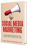 Social Media Marketing 2018: Step by Step Instructions For Advertising Your Business on Facebook, Youtube, Instagram, Twitter, Pinterest, Linkedin and ... Platforms [2nd Edition] (English Edition)