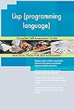 Lisp (programming language)Complete Self-Assessment Guide (English Edition)