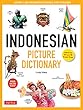 Indonesian Picture Dictionary: Learn 1500 Key Indonesian Words and Phrases (Ideal for IB Exam Prep; Includes Online Audio] (Tuttle Picture Dictionary)