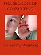 The Secrets of Consulting: A Guide to Giving and Getting Advice Successfully (Consulting Secrets Book 1) (English Edition)