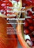 Tropical and Subtropical Fruits Postharvest: Physiology and Technology
