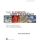 The Elements of User Experience: User-Centered Design for the Web and Beyond (Voices That Matter)