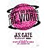 アンティック-珈琲店-「LIVE CAFE・TOUR'08 NYAPPY GO AROUND THE WORLD」