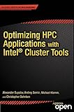 Optimizing HPC Applications with Intel Cluster Tools: Hunting Petaflops (English Edition)