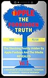 Apple, The Forbidden Truth: The Shocking Reality Hidden By Apple Fanboys And The Media REVEALED Vol. 2 (English Edition)