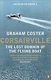 Corsairville: The Lost Domain of the Flying Boat