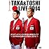 タカアンドトシ ライブ 2014