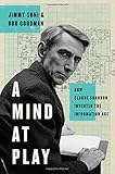 A Mind at Play: How Claude Shannon Invented the Information Age
