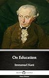 On Education by Immanuel Kant - Delphi Classics (Illustrated)(Delphi Parts Edition (Immanuel Kant))