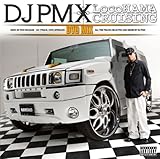 LocoHAMA CRUISING DVD MIX mixed by DJ PMX
