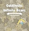 Goldilocks and the Infinite Bears