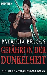 Amazon Gefahrtin Der Dunkelheit Mercy Thompson 8 Roman Mercy Thompson Reihe German Edition Kindle Edition By Briggs Patricia Lamatsch Vanessa Fantasy Kindleストア