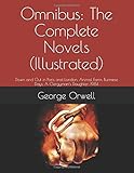 Omnibus: The Complete Novels (Illustrated): Down and Out in Paris and London, Animal Farm, Burmese Days, A Clergyman's Daughter, 1984