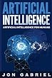 Artificial Intelligence: Artificial Intelligence for Humans (Artificial Intelligence, Machine Learning)