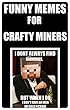 Memes: Funny Memes For Crafty Miners: (Unofficial Minecraft-Inspired Book Of Funny Memes Comedy, Jokes & Top Banter) (English Edition)