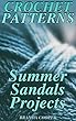 Crochet Patterns: Summer Sandals Projects: (Crochet Stitches, Crochet Projects) (English Edition)