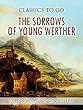 The Sorrows of Young Werther (Classics To Go) (English Edition)