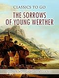 The Sorrows of Young Werther (Classics To Go) (English Edition)