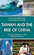 Taiwan and the Rise of China: Cross-Strait Relations in the Twenty-first Century (Challenges Facing Chinese Political Development)