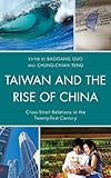 Taiwan and the Rise of China: Cross-Strait Relations in the Twenty-first Century (Challenges Facing Chinese Political Development)