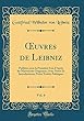 Oeuvres de Leibniz, Vol. 6: Publiées Pour La Première Fois d'Après Les Manuscrits Originaux, Avec Notes Et Introductions; Petits Traités Politiques (Classic Reprint)