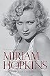 Miriam Hopkins: Life and Films of a Hollywood Rebel (Screen Classics)