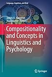 Compositionality and Concepts in Linguistics and Psychology (Language, Cognition, and Mind)