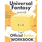 The Universal Fantasy™ Butter Workbook: Use Universal Fantasy to Plot and Write a Book That's Ready to MARKET and SELL to ANY
