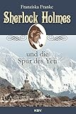 Sherlock Holmes und die Spur des Yeti (German Edition)
