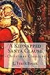 A Kidnapped Santa Clause: Christmas Classics