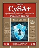 CompTIA CySA+ Cybersecurity Analyst Certification Practice Exams (Exam CS0-001)