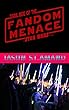 Dark Side Of The Fandom Menace: A Star Wars Story (English Edition)
