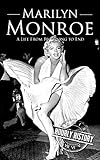 Marilyn Monroe: A Life From Beginning to End (English Edition)