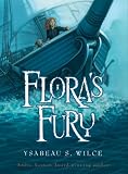 Flora's Fury: How a Girl of Spirit and a Red Dog Confound Their Friends, Astound Their Enemies, and Learn the Impo (Flora Trilogy)