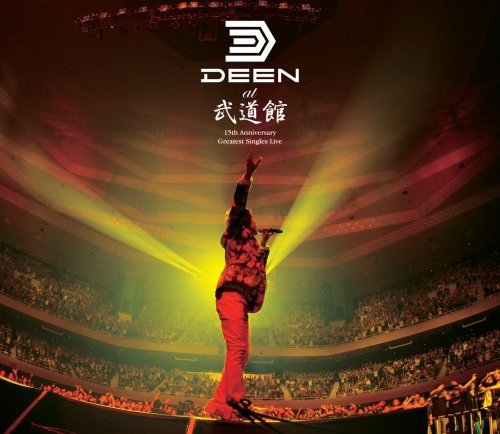 DEEN at 武道館 ～15th Anniversary Greatest Singles Live～ | DEEN