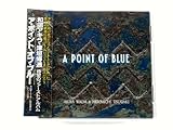 A POINT OF BLUE