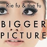 BIGGER PICTURE
