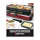 Swissmar Raclette Recipes by Swissmar