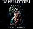 Wicked Maiden Slipcase by Impellitteri (2011-01-11)【並行輸入品】