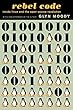 Rebel Code: Linux and the Open Source Revolution