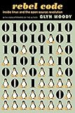 Rebel Code: Linux and the Open Source Revolution