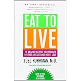 Eat to Live: The Amazing Nutrient-Rich Program for Fast and Sustained Weight Loss, Revised Edition