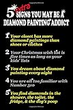 5 Extra Signs You May Be a Diamond Painting Addict: [Expanded Version] Log Book to Track DP Art Projects (Expanded Organizer Notebook to Track Even More DP Details)